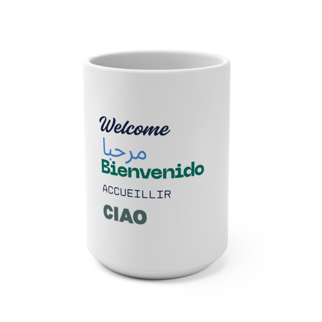 Welcome Multilingual Mug — 15oz Ceramic Coffee Cup with 'Welcome/Bienvenido/Ciao' Design